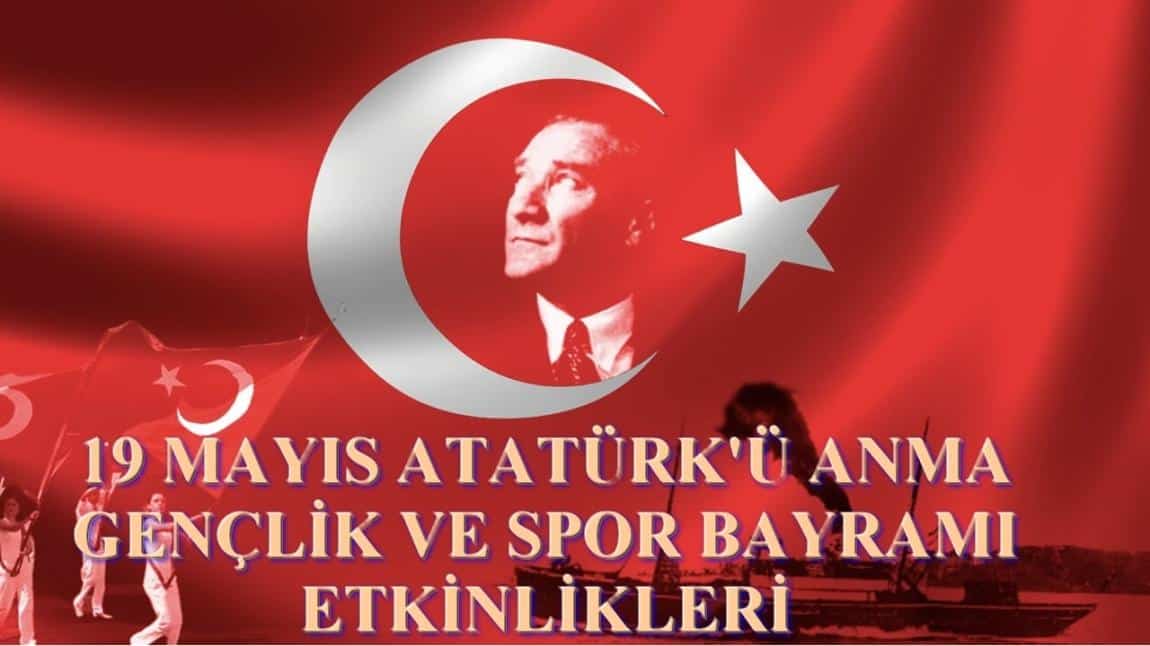 Atatürk'ü Anma Gençlik ve Spor Bayramı Etkinlikleri